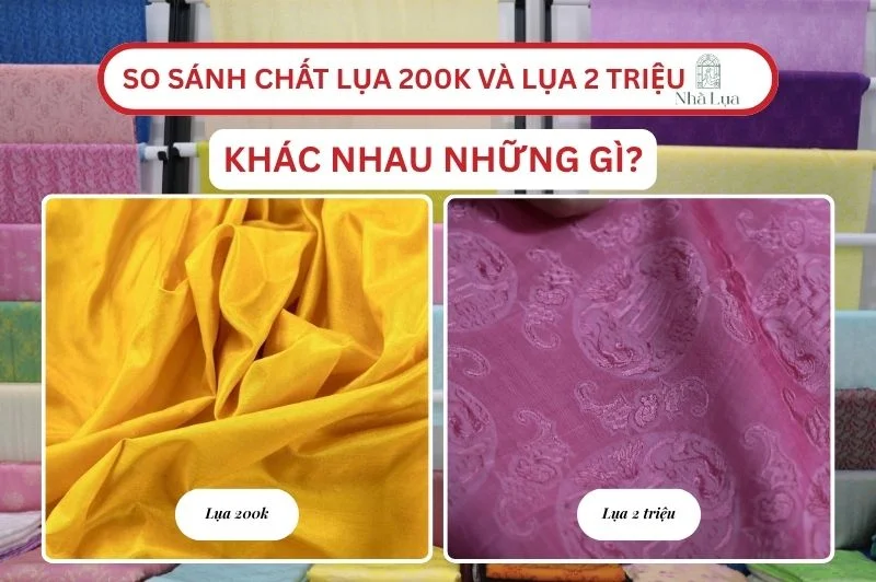 So sánh chất lụa 200k và lụa 2 triệu khác nhau những gì?