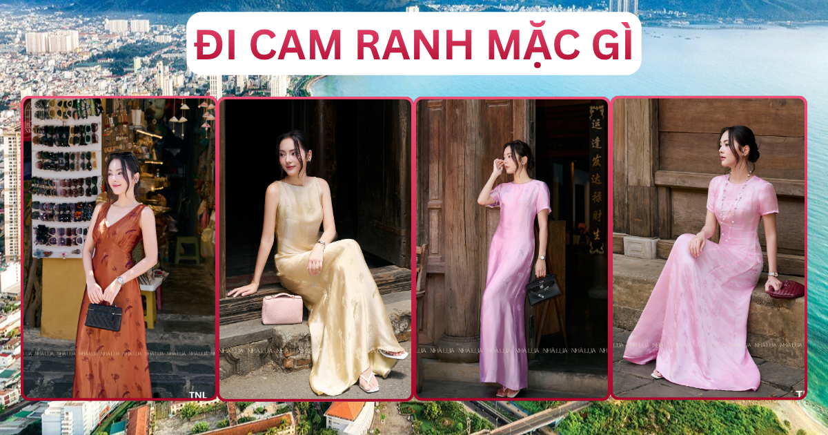 Đi Mặc Gì Outfit Và Địa Điểm Nổi Bật Cam Ranh