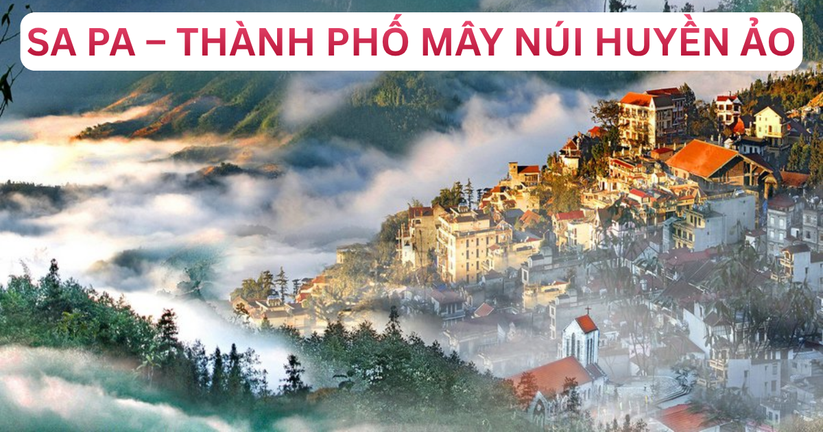 Đi Sapa Mặc Gì – Thành Phố Mây Núi Huyền Ảo & Ruộng Bậc Thang Đẹp Đến Mê Hồn