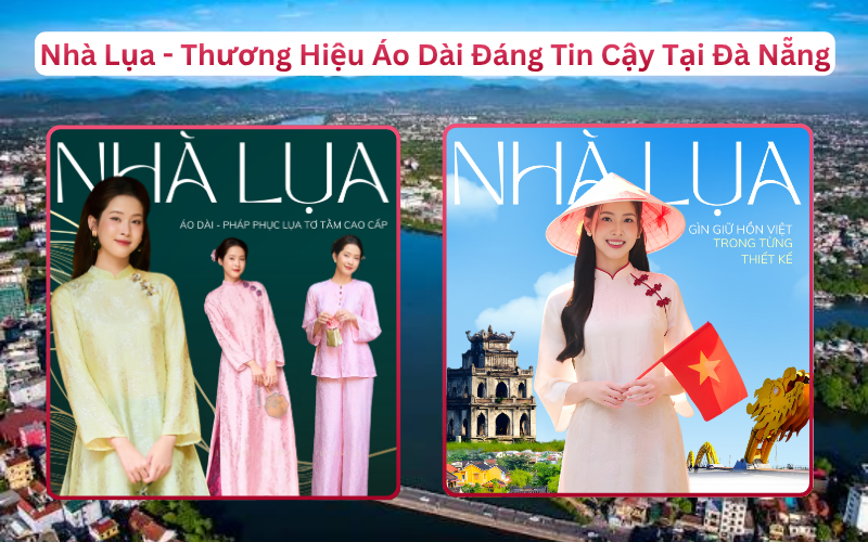 Thương Hiệu Thời Trang Lụa Cao Cấp Nhà Lụa Phục Vụ Huế