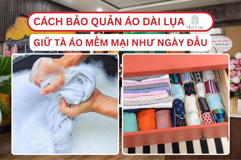 Sợ lụa phai màu? Bỏ túi ngay 5 cách bảo quản áo dài lụa luôn tươi mới