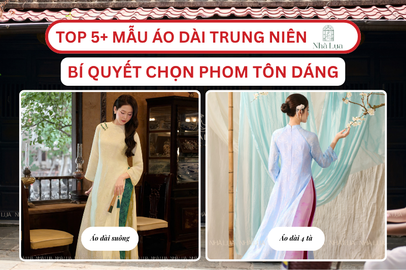 Top 5+ mẫu áo dài trung niên sang trọng: Bí quyết chọn phom tôn dáng, giấu khuyết điểm