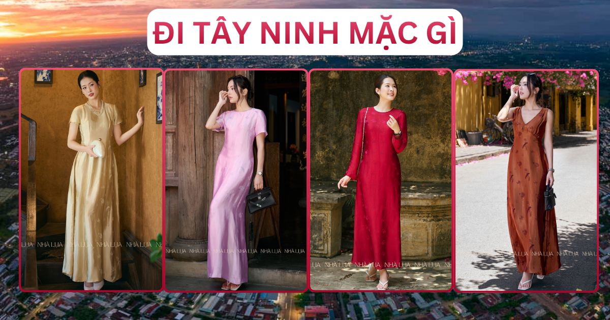 Đi Tây Ninh Mặc Gì Outfit Và Địa Điểm Nổi Bật