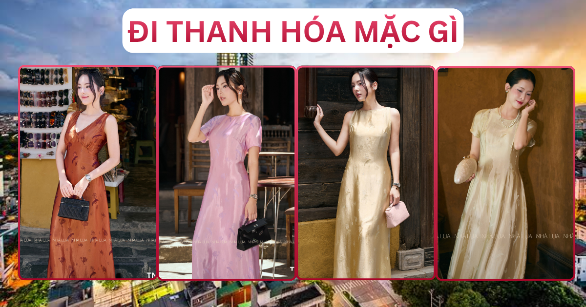 Đi Thanh Hóa Mặc Gì Outfit Và Địa Điểm Nổi Bật