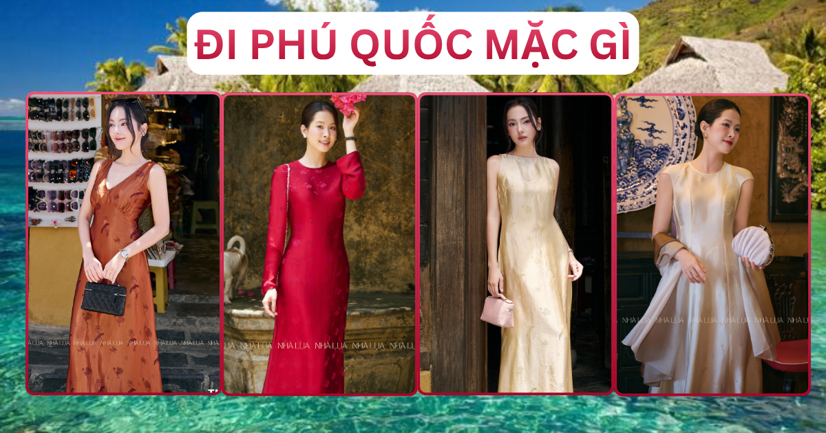 Đi Phú Quốc Mặc Gì Outfit Và Địa Điểm Nổi Bật