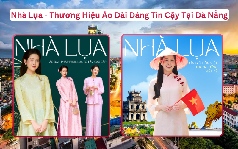 Thương Hiệu Thời Trang Lụa Cao Cấp Nhà Lụa Phục Vụ