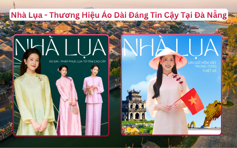 Thương Hiệu Thời Trang Lụa Cao Cấp Nhà Lụa Phục Vụ
