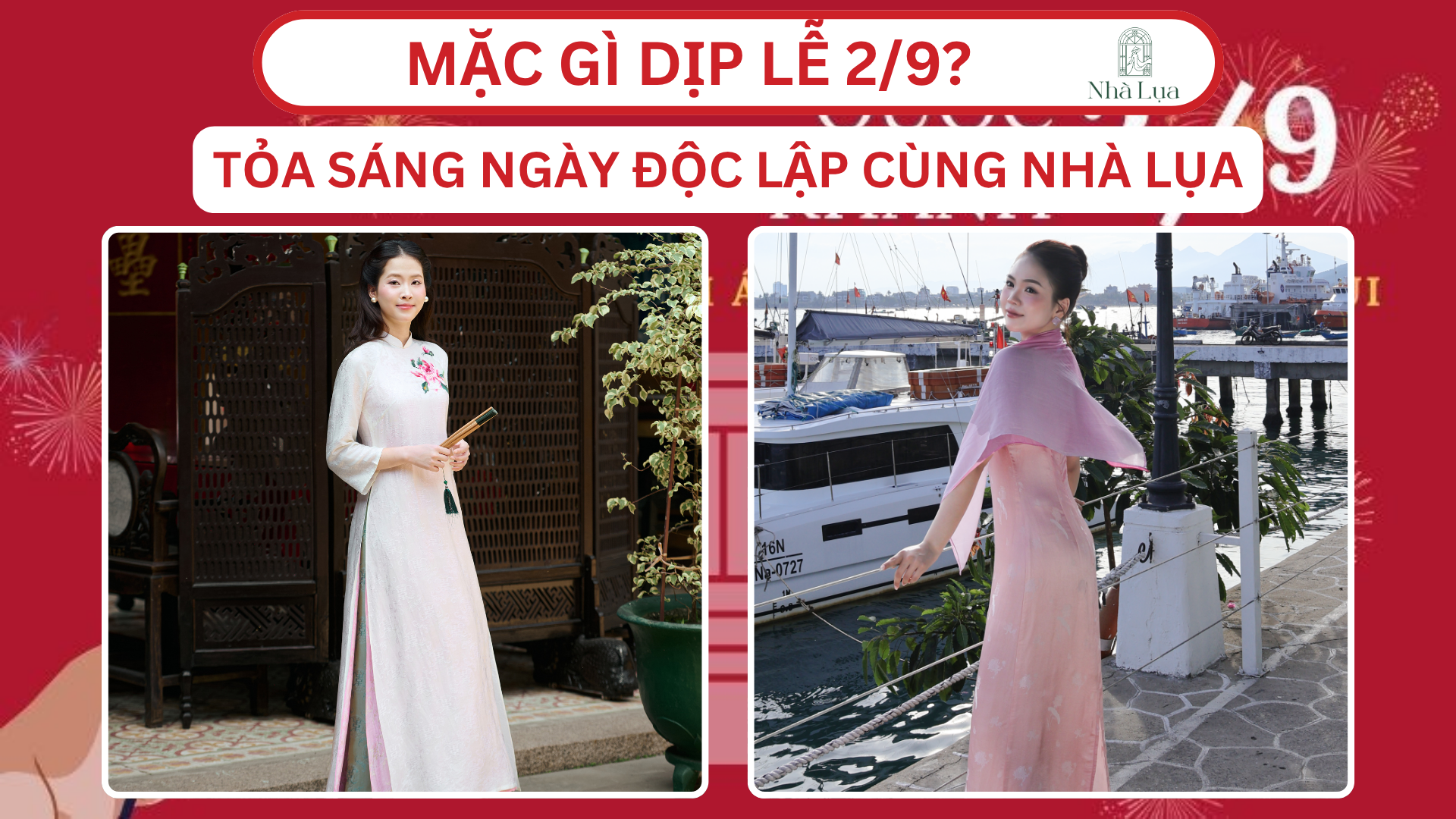 Nên Mặc Gì Ngày 2/9? Gợi Ý Trang Phục Quốc Khánh Đẹp Nhất Từ Nhà Lụa