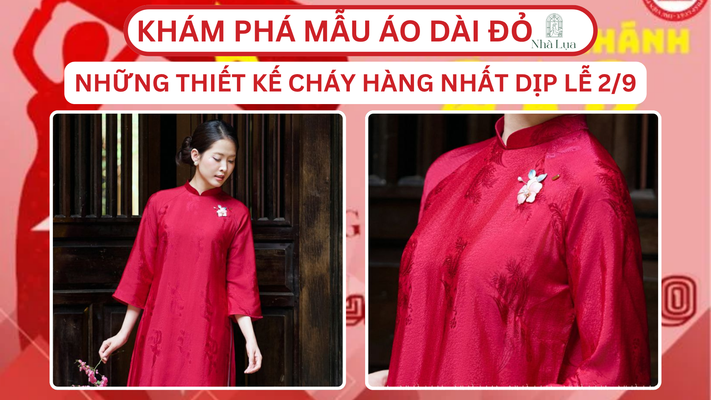 Khám Phá 5+ Mẫu Áo Dài Đỏ 2/9 Tôn Da Cháy Hàng Nhất