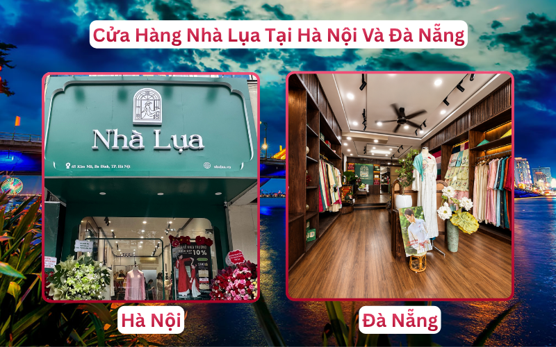 Cửa Hàng Nhà Lụa Tại Hà Nội Và Đà Nẵng