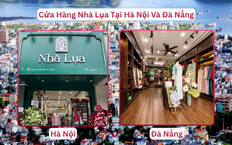 Cửa Hàng Nhà Lụa Tại Hà Nội Và Đà Nẵng