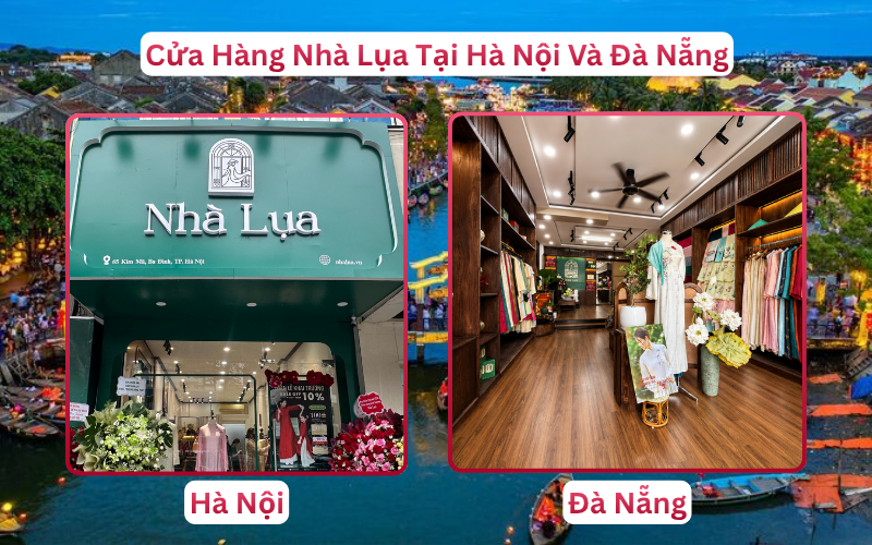 Cửa Hàng Nhà Lụa Tại Hà Nội Và Đà Nẵng