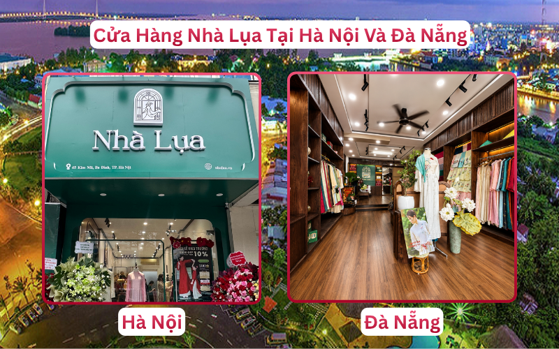 Cửa Hàng Nhà Lụa Tại Hà Nội Và Đà Nẵng