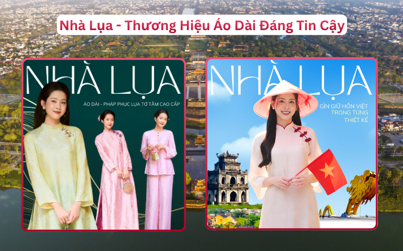 Nhà Lụa - Thương Hiệu Áo Dài Đáng Tin Cậy Huế